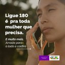 Ligue 180 é pra toda mulher que precisa.jpg
